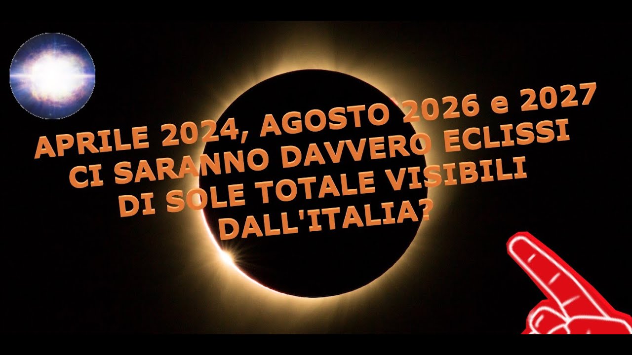 LE ECLISSI TOTALI di SOLE 2024, 2026 e 2027 sono davvero visibili dall