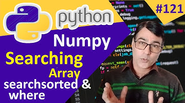 Searching an Element in Numpy Array | Python for beginners - 121 | Numpy where & searchsorted