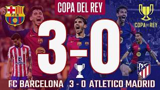 Copa Del Rey 2526 Fc Barcelona 3 Vs 0 Atletico Madrid