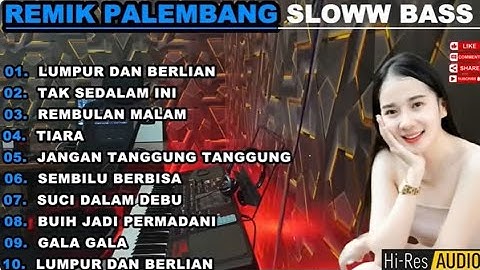 REMIK PALEMBANG SLOWW BASS || LUMPUR DAN BERLIAN || REMBULAN MALAM || POP KENANGAN 90AN
