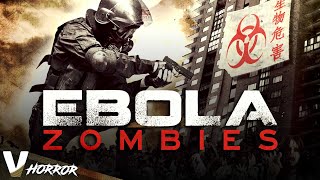 EBOLA ZOMBIES  EXCLUSIVE FULL HD HORROR MOVIE IN ENGLISH