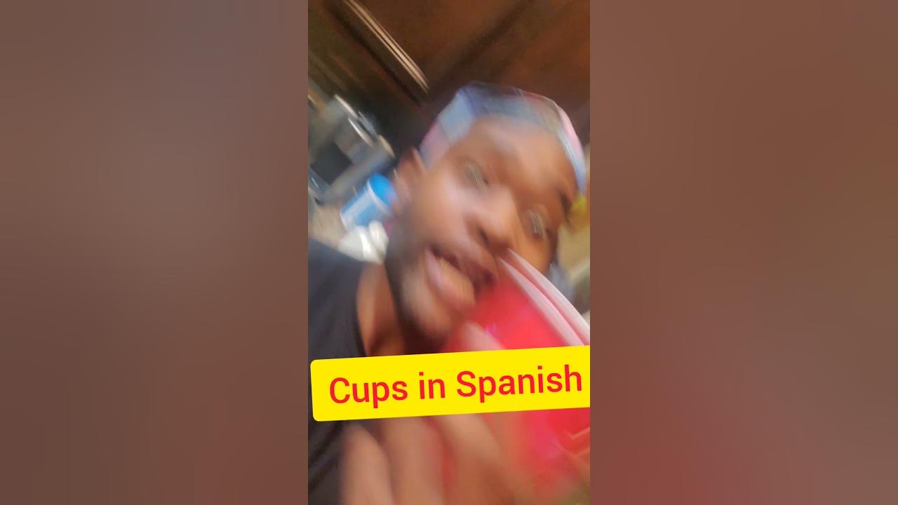 How to say cups in Spanish YouTube