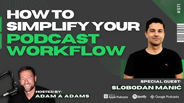 How To Simplify Your Podcast Workflow - Slobodan Manić [511] (2/3)