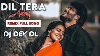 DIL TERA AASHIQ || REMIX FULL SONG || DJ DEV DL & EDIT SACHIN 007