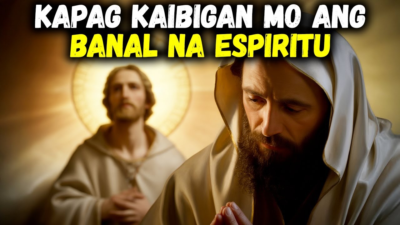 Paano Mamuhay sa Tunay na Pakikipagkaibigan sa Banal na Espiritu | Pananampalatayang Kristiyano