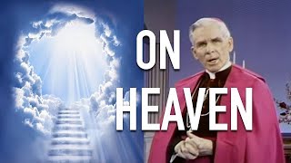 Thoughts on Heaven Archbishop Fulton Sheen