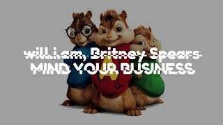 will.i.am, Britney Spears - MIND YOUR BUSINESS (Chipmunk Version Audio)