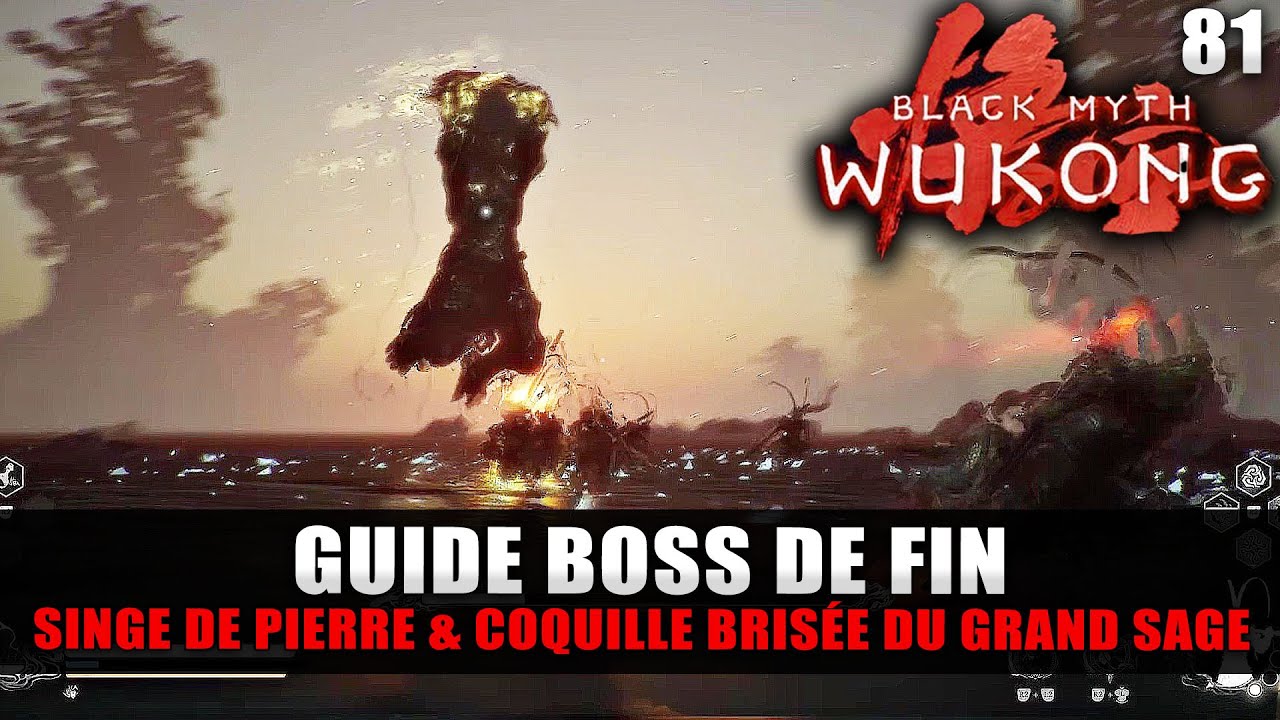 Black Myth Wukong BOSS DE FIN SINGE DE PIERRE & COQUILLE BRISÉE DU GRAND SAGE (Stratégie