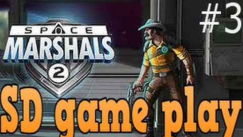 SD game play SPACE MARSHALS 2 PART 3