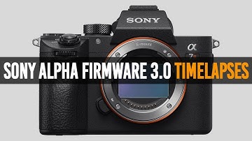How To Shoot Timelapses on A7R3 & A73 with Firmware 3.0