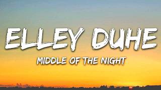 Elley Duhé - Middle of the Night (Lyrics) | In the Middle of the Night
