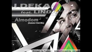 Dj Deka feat. LINDA - Álmodom (Summer Club Mix)