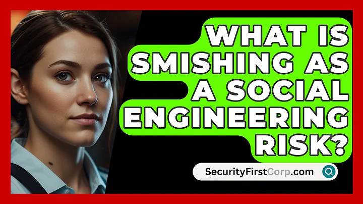 What Is Smishing As A Social Engineering Risk? - SecurityFirstCorp.com