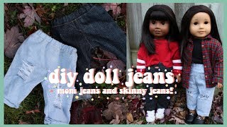 DIY JEANS FOR AMERICAN GIRL DOLL | MOM AND SKINNY JEANS!