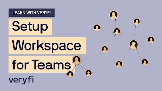 Setup Workspace for Teams in Veryfi: Better Together [How to]