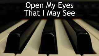 Open My Eyes That I May See - piano instrumental hymn with lyrics chords