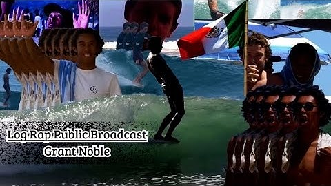 Grant Noble [Log Rap Public Broadcast]