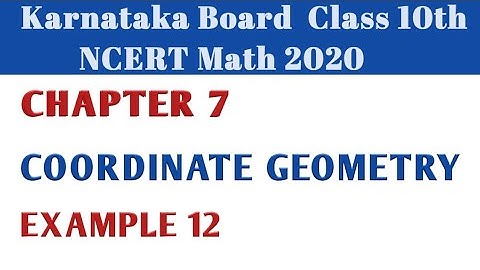 Example 12 Chapter 7 Coordinate Geometry class10|Karnataka Board NCERT Math 2021#10classmath