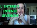 GIVENCHY: L´INTERDIT INTENSE,  "compre Usted, nardos, caballero"...