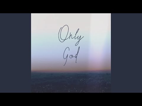 Only God