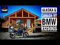 Episode 2: Reaching Tok - Alaska and Canada by BMW R1250 GS 4K