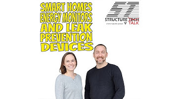 PODCAST with video: Smart homes, energy monitors, and leak prevention devices