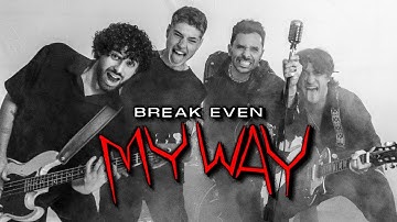 Break Even - My Way (Official Music Video)