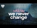 Coldplay We Never Change Lyrics mp3