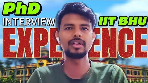 The IIT BHU PhD Interview Experience NO ONE Tells You About