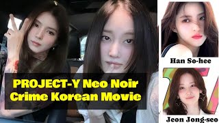 Download Lagu Han So Hee \u0026 Jeon Jong Seo Upcoming Korean Thriller Crime Movie with female lead PROJECT Y MP3 Download Lagu Han So Hee \u0026 Jeon Jong Seo Upcoming Korean Thriller Crime Movie with female lead PROJECT Y MP3
