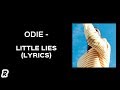 ODIE - Little Lies (Lyrics)