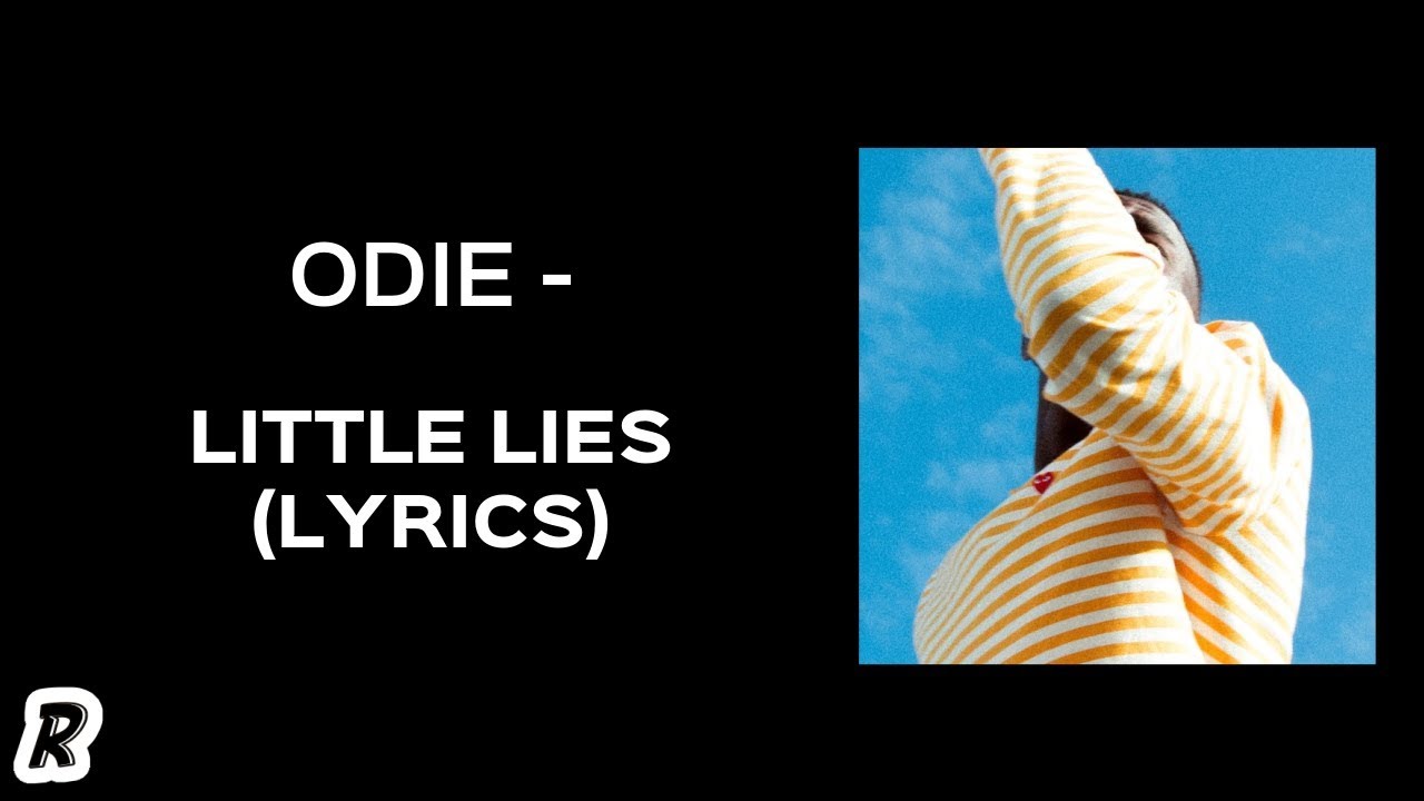 ODIE Little Lies (Lyrics) Chords Chordify