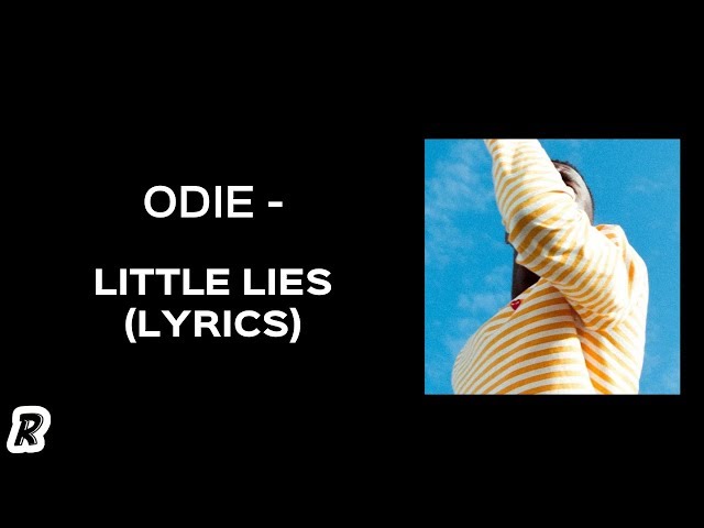 ODIE - Little Lies (Lyrics) class=