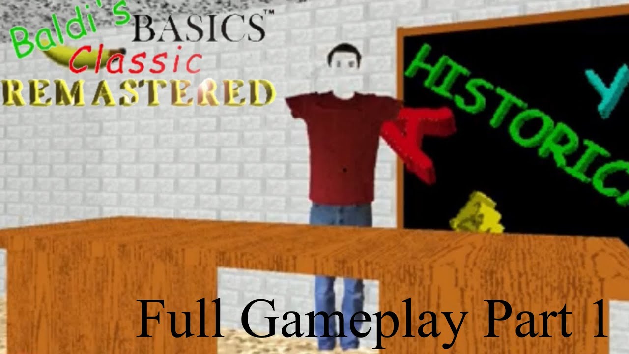 Baldi Basic Modifiers Baldi's Basics Classic Remastered: Full Gameplay Part 1 (All Normal and ...