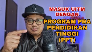 Masuk UiTM Dengan Program Pra Pendidikan Tinggi (PPT) - Pra Diploma UiTM.