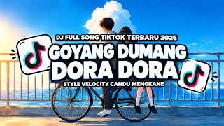 DJ AYO GOYANG DUMANG X DORA DORA | VIRAL TIKTOK | SLOW BAS FULL SONG | STYLE VELOCITY | #trending DJ AYO GOYANG DUMANG X DORA DORA | VIRAL TIKTOK | SLOW BAS FULL SONG | STYLE VELOCITY | #trending