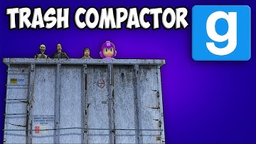Trash Prop Killing - Gmod Trash Compactor