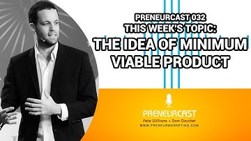 Minimum Viable Product Explained [PreneurCast032]