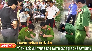 Rùng rợn tử thi bốc mùi nồng nặc bị quẳng trong nghĩa trang | Hành trình phá án | ANTV