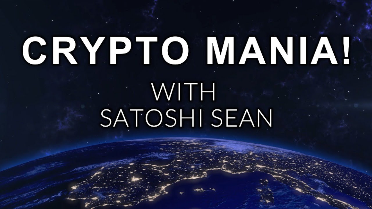 CRYPTO MANIA WITH SATOSHI SEAN!