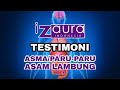 #TESTIMONI IZAURA (ASMA / PARU-PARU/ ASAM LAMBUNG)