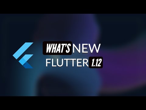 Flutter 1.12 New Announcements | My Opinions | Flutter Interact