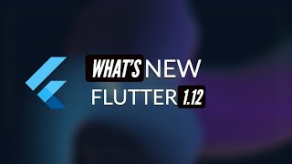 Famous Flutter 1.12 New Announcements | My Opinions | Flutter Interact Profile