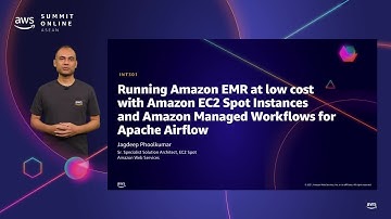 AWS Summit Online ASEAN 2021 | Run Amazon EMR at low cost - Amazon EC2 Spot Instances & Amazon MWAA