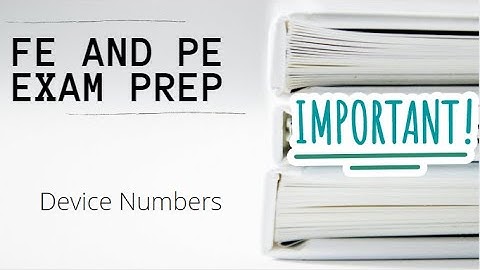 FE and PE Exam | Device Numbers - Must Know!