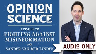 The Fight Against Misinformation with Dr. Sander van der Linden (Podcast Episode)