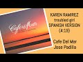 KAREN RAMIREZ troubled girl SPANISH VERSION JOSE PADILLA THE BEST OF CAFE DEL MAR