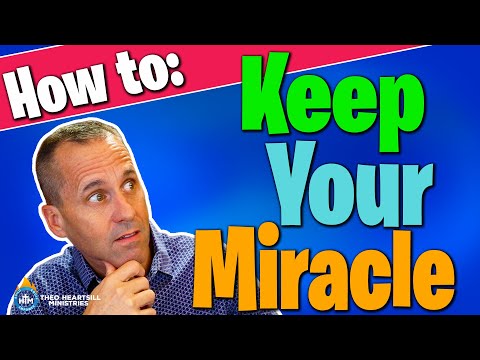 HOW TO HOLD ONTO YOUR MIRACLE