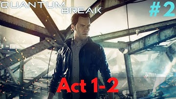 QUANTUM BREAK PC Gameplay Walkthrough #2 - ACT 1/CH 2 - Campus Escape