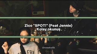 Zico 'SPOT!' (feat Jennie) Kolay okunuş